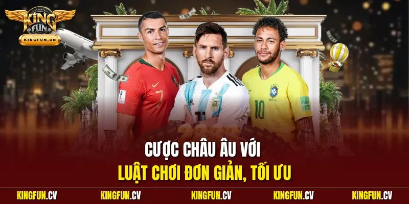 Cá Cược Thể Thao – Hình Thức Giải Trí Ưa Chuộng Hiện Nay 4 Cược châu Âu với luật chơi đơn giản, tối ưu