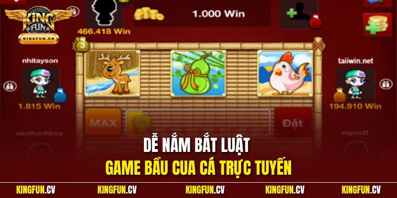 Dễ nắm bắt luật game bầu cua cá trực tuyến