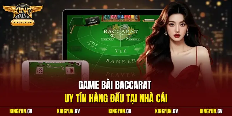 Game bài Baccarat uy tín hàng đầu tại nhà cái