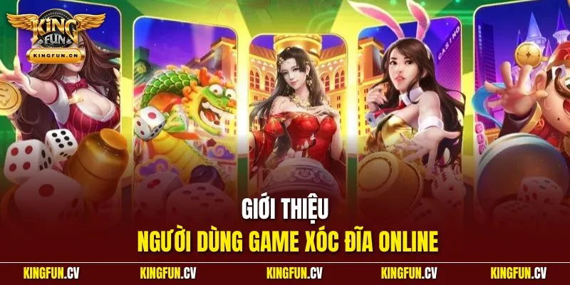 Giới thiệu người dùng game xóc đĩa online