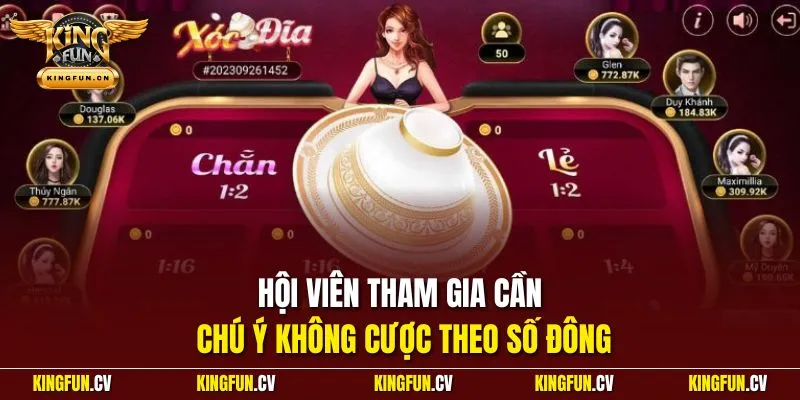 Hội viên tham gia cần chú ý không cược theo số đông