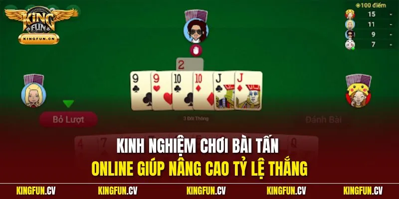 Kinh nghiệm chơi bài tấn online giúp nâng cao tỷ lệ thắng