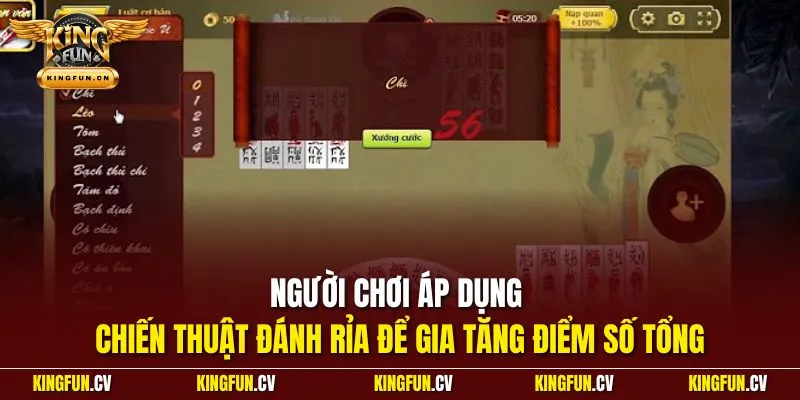 Đánh Chắn Online - Bí Quyết Nhận Thưởng Lớn Tại KINGFUN 4 Người chơi áp dụng chiến thuật đánh rỉa để gia tăng điểm số tổng