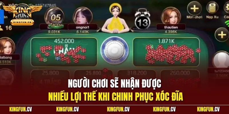 Người chơi sẽ nhận được nhiều lợi thế khi chinh phục xóc đĩa