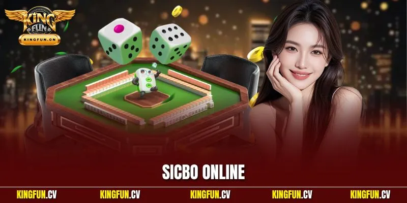 Sicbo Online – Siêu Phẩm Tài Xỉu Chơi 1 Lời 10 Tại KINGFUN 1 Sicbo online