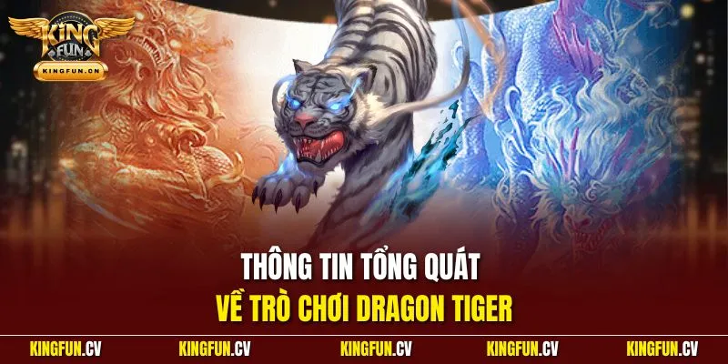 Thông tin tổng quát về trò chơi Dragon Tiger